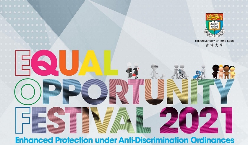 Equal Opportunity Festival 2021 - Enhanced Protection under Anti-Discrimination Ordinances. The Equal Opportunity Festival 2021 will be held from September 24 to November 30, 2021, with the theme "Enhanced Protection under Anti-Discrimination Ordinances". The following events will be organized during the Festival:  Event 1 - Understanding and Preventing Sexual Harassment on Campus; Date: Sep 24, 2021 (Fri); Time: 1-2pm. Event 2 - When to Help and How to Help with Respect and Sensitivity; Date: Sep 27, 2021 (Mon); Time: 1-2pm. Event 3 - Web Accessibility Training; Date: Sep 30, 2021 (Thu); Time: 1-2pm. Event 4 - Tips for Making Your Website Accessible; Date: Oct 5, 2021 (Tue); Time: 1-2pm. Event 5 - International Music Busking by Equal Opportunity Student Ambassadors; Date: Oct 7, 2021 (Tue); Time: 1-2pm. Event 6 - Enhanced Protection from Discrimination and Harassment; Date: Oct 8, 2021 (Fri); Time: 1-2pm. Event 7 - Breastfeeding-Friendly Workplace; Date: Oct 22, 2021 (Fri); Time: 1-2pm. Event 8 - Equal Opportunity Video Competition; Deadline: Nov 30, 2021. Contact: Equal Opportunity Unit. Tel: 39171768; Email: eounit@hku.hk; Website: www.eounit.hku.hk/en/news-and-events/eo-festivals 
